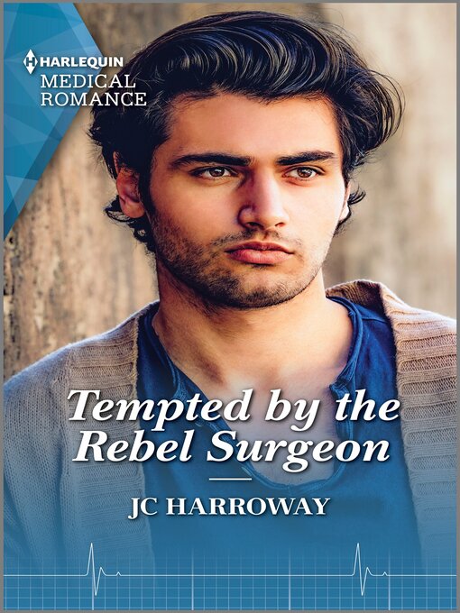 Title details for Tempted by the Rebel Surgeon by JC Harroway - Available